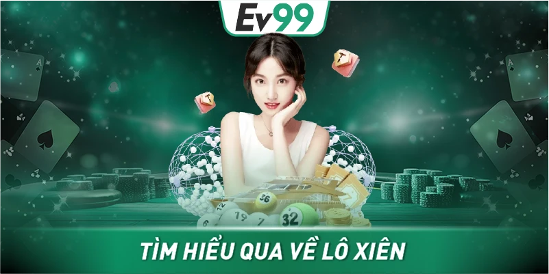 Tìm hiểu qua về lô xiên 